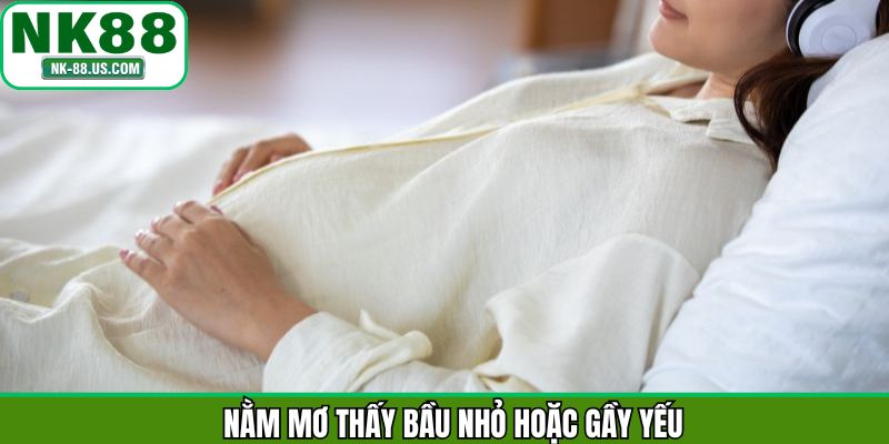Nằm mơ thấy bầu nhưng sức khỏe yếu